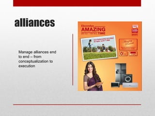 alliances
Manage alliances end
to end – from
conceptualization to
execution
 