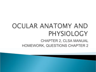 CHAPTER 2, CLSA MANUAL
HOMEWORK, QUESTIONS CHAPTER 2
 