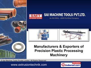 Manufacturers & Exporters of Precision Plastic Processing Machinery 