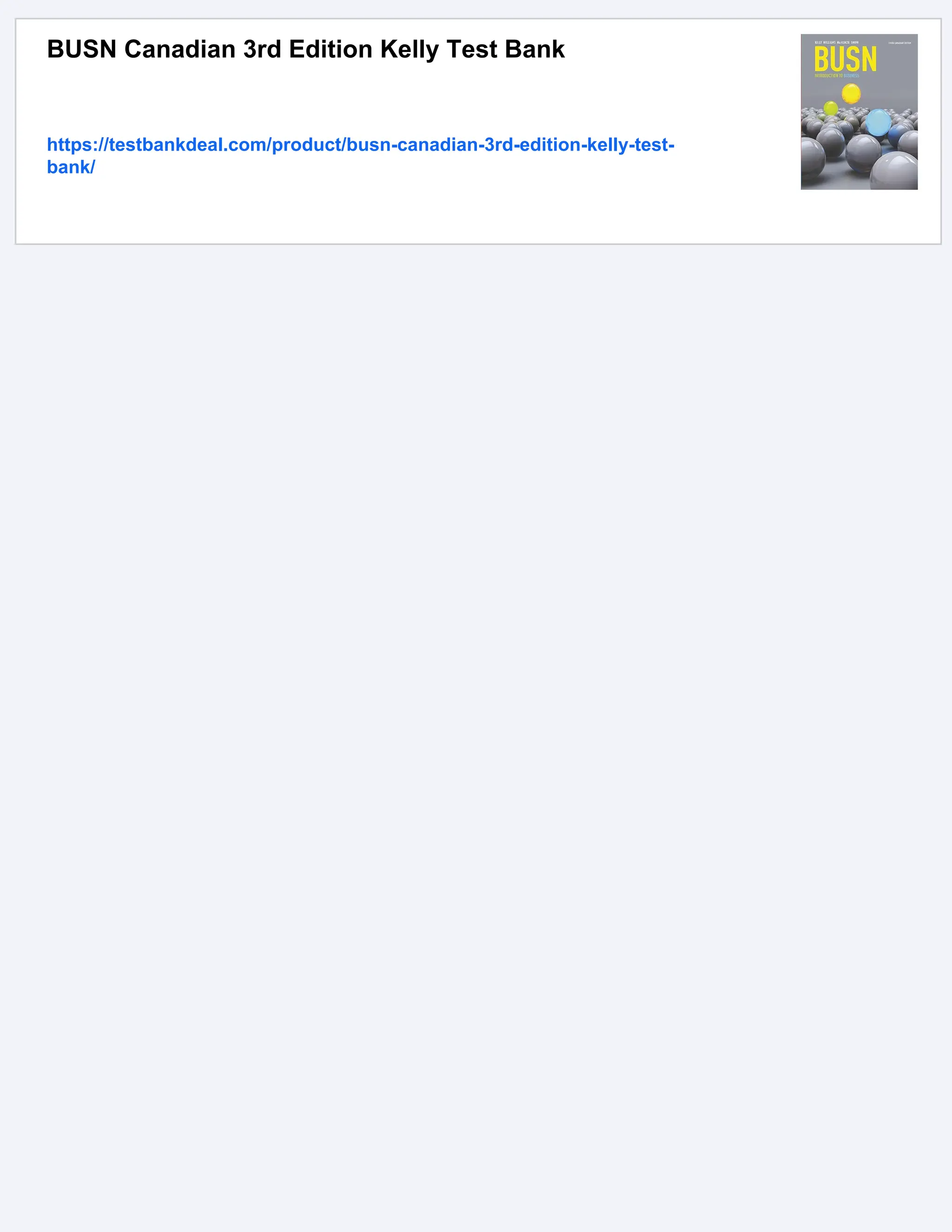 BUSN Canadian 3rd Edition Kelly Test Bank
https://testbankdeal.com/product/busn-canadian-3rd-edition-kelly-test-
bank/
 