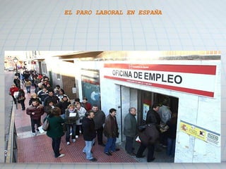 EL PARO LABORAL EN ESPAÑA 