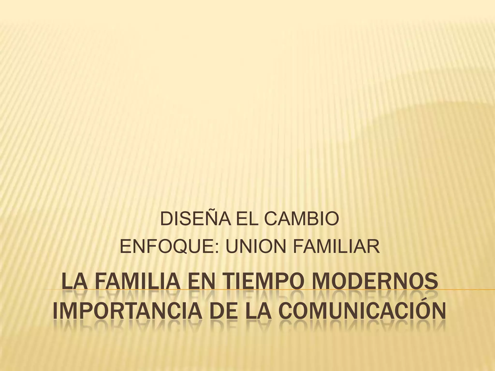 329.la familia en tiempo modernos importancia de la comunicación | PPT