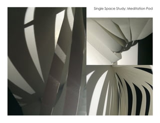 Single Space Study: Meditation Pod
 