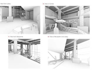 / View from Lobby 4 / View in Center
7 / View from Mezzanine 8 / View of Reception and Lobby
 