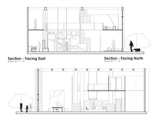 Section - Facing North
Scale 1/4” = 1’ - 0”
Section - Facing East
Scale 1/4” = 1’ - 0”
 
