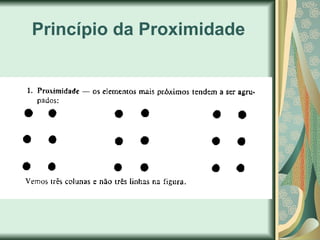 Princípio da Proximidade
 