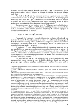 3
demanda agregada da economia. Segundo esta relação, taxas de desemprego baixas
estavam associados à pressões salariais n...