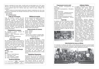 Senhor e salvador de suas vidas, viverão junto na eternidade com o Pai. Jesus                                    Programação do mês de abril                    Utilidade Pública
afirmou: “Eu vou para junto do pai e quando eu for, e preparar-vos lugar, voltarei                          06/04: Projeto evangelístico da            A Igreja Metodista do Matão foi
e vos receberei para mim mesmo, para que, onde eu estou, estejais vós                                       juventude.                                 beneficiada com vários tipos de
também.”                                                                                                    06 e 07/04: Acampadentro – Ministério      medicamentos que podem ser
   Que a certeza da ressurreição possa gerar alegria e esperança em nós e que                               Infantil.                                  utilizados em diversos tratamentos.
possamos compartilhar da salvação oferecida por Jesus, até que ele volte para                               13/04: Tarde Feliz.                        As pessoas que têm receita ou que
buscar os seus.                                                                                             20/04: Louvorzão – Catedral (juvenis).
                                                                                                                                                       fazem tratamento de uso continuo
   Feliz Páscoa!                                                                                            20/04: 3ª capacitação da liderança.
                                                                                                                                                       com algum tipo de medicamento
   Pr. Levi Fernandes                                                                                       27/04: Tarde Feliz.
                                                                                                                                                       dessa lista deverão procurar a Carla
                                                                        Motivos de oração                   27/04: Campanha de pizza (juvenis)
          Culto da ressurreição                                                                             27/04: Projeto evangelístico – Dia do      ou a Julietti (fones 9697-4535 ou
Hoje de manhã, a partir das 6h,                                Em seu momento de oração, lembre-se                                                     8240-2919).
                                                                                                            Amigo (jovens).
realizamos o culto da ressurreição.                            do pr. Callaú, pr. Moranguinho e                                                        Medicamentos: Artrosil 160mg /
Como de costume, nos primeiros                                 família, Jacy e família, pr. Solonca, Ieda                 Tarde Feliz
                                                                                                                                                       Arpadon 400mg / Alginac 1000 mcg /
momentos do dia, manifestamos nossa                            (esposa do Carmelindo), Mariquinha           No sábado, dia 23, o Ministério Infantil
                                                                                                            realizou mais uma Tarde Feliz (foto        Amytril 10mg / Bioflac 15mg / Bi-
alegria e gratidão pela vida de Jesus,                         (esposa do pr. Dorival), Giovana (filha
                                                                                                            abaixo). Tem sido uma oportunidade         Profenid 150mg / Colchis 0,5mg /
pela sua ressurreição e pela esperança                         do casal de missionários Elayne e
                                                                                                            de trabalhar com as crianças do bairro,    Decadron elixir 0,5mg / Dexagil –
de ele vai voltar para levar a sua igreja.                     Marcos, de Manaus, neta dos irmãos
                                                                                                            sinalizando o reino de Deus a elas. A      injetável / Dexa-Citoneurin - injetá-
Tivemos, também, um momento de                                 Valdemar e Ineide, dos Marques) e pelo
                                                               Wesley (filho da Ana Paula).                 cooperação de todos fará com que esse      vel / Dolamin Flex / Evista 60mg /
comunhão, com um saboroso café da
manhã comunitário.                                                                                          trabalhão prospere a cada dia. Dê sua      Etna / Fribase – pomada / Fosamax D
                                                                    Aniversariantes da semana               contribuição!                              / Filinar 25mg / Filinar xarope 50mg /
       Programação da semana     04/04 - Tatiane                                                                                                       Flancox 400mg / Geriaton 40mg /
De segunda a sexta: Grupos de 05/04 - Daniel                                                                                                           Glucoreumin 1,5mg / Helleva 80mg /
crescimento nos lares.           05/04 - Geni                                                                                                          Label xarope ranitidina 15 mg /
Sábado – 20h: Juventude (culto e
                                  “Ensina-nos a contar os nossos dias,                                                                                 Lyrica 75mg / Loxonin 60mg / Mirtax
outras atividades).
                                  para que alcancemos coração sábio”                                                                                   5mg / Mirtax 10mg / Mionevrix
Domingo – 9h: Escola Dominical.
                                              Salmo 90:12                                                                                              250mg / Magnen B6 / Meticorten
           19h: Culto.
                                                                         Semana Pra Jesus                                                              20mg / Motrin 600mg / Miosan Caf /
            Celebração da Ceia                                 A 18º Projeto Missionário “Uma                                                          Musculare 10mg / Osteonutri / Oscal
No próximo domingo celebraremos a                              Semana Pra Jesus” será realizado de                                                     Toragesic 10mg
Ceia do Senhor. Será um momento de                             19 a 28 de julho de 2013 em Naviraí,
comunhão com Deus e com os irmãos.                             MS. As inscrições vão até o dia 30/06 e                            Culto Distrital de Jovens no Matão
Também, reafirmaremos nossos votos                             os interessados devem ir se
feitos para o ano de 2013. Esteja                                                                           Foi realizado no sábado, dia 23/03, o Culto Distrital de Jovens em comemoração
                                                               preparando desde já, pois a igreja não       ao aniversário da juventude metodista. Aproximadamente 80 jovens de várias
orando e venha preparado para este                             poderá arcar com o financiamento das
momento de comunhão.                                                                                        cidades vizinhas estiveram presentes e, juntos, adoramos ao Senhor.
                                                               inscrições, como em anos anteriores,
  Escala do Ministério de Oração                               em função dos gastos com a
Março:                                                         construção da casa pastoral. Os
31 - Nair / Marli                                              interessados deverão procurar o irmão
Abril:                                                         Sinval.
07 - Márcia / Ruth Marques                                            Relatórios financeiros
14 - Ana Paula / Geni                                          Encontram-se no mural da igreja os
21 - Leni Camargo / Julietti                                   relatórios financeiros da tesouraria
28 - Marli / Ruth Rodrigues                                    referentes ao ano de 2012 e aos meses
           Escala da diaconia                                  de janeiro e fevereiro de 2013. Se você
                                LATERAL                        tiver alguma dúvida ou quiser ter
                                                               acesso a algum documento, fale com a
                                             LATERAL DIREITA
 DIA    PORTA DA FRENTE        ESQUERDA
                                                 (salas)
                            (estacionamento)
 31    Elisangela José Reis     Maria (Lia)     Wanderson
                                                               Ana Cláudia (Branca) ou com o Felipe.
 
