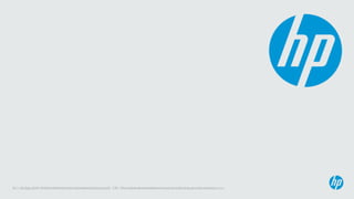 © Copyright 2012 Hewlett-Packard Development Company, L.P. The information contained herein is subject to change without notice.21© Copyright 2012 Hewlett-Packard Development Company, L.P. The information contained herein is subject to change without notice.
 