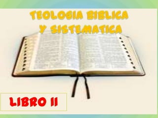 TEOLOGIA BIBLICA  Y SISTEMATICA LIBRO II 