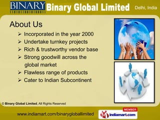 About Us<br /><ul><li>Incorporated in the year 2000