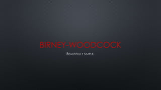 BIRNEY-WOODCOCK
 