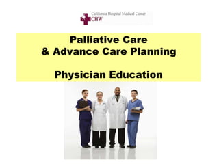Palliative Care
& Advance Care Planning
Physician Education
 