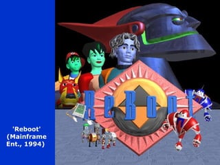 'Reboot' (Mainframe Ent., 1994)  