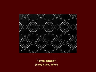 "Two space"  (Larry Cuba, 1979)   
