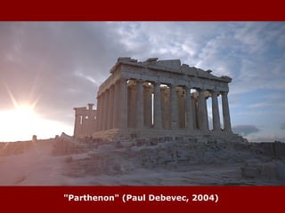 "Parthenon" (Paul Debevec, 2004)  