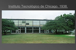 Instituto Tecnológico de Chicago. 1938.
 