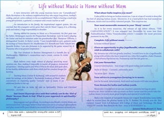 4 5
	 A mere interaction with this young musician leaves one ‘Carnatificated’!
Shylu Ravindran is the ordinary neighbourhood boy who enjoys long drives, mother’s
cooking, and yet, extra-ordinary in his accomplishments! Shylu is leaving a mark as a
young percussionist, a guitarist, a composer and a music teacher as well!
	 An introduction to his family, his inspirational support system, lets one
conclude that this youngster carries genes that code for Music! Legacy, it is, a blessing,
pride and indeed, a huge responsibility to shoulder.
	 Having started his journey in Music as a Percussionist, his first guru was
his Father, Mridangam maestro Sri Prapancham Ravindran. Later he took to playing
the Guitar and had his initiation under his grandmother Smt. Thanjavur .V.Prema, a
distinguished Vocalist. In Shylu’s words, “I was transformed as a pro- guitarist under
the tutelage of Veena Maestro Sri. Mudikondan S.N. Ramesh and Violin Vidushi Smt.
Jayanthi Keshav. I am also fortunate to be supported by the guitar wizard Sri. R.
Prasanna who is my greatest inspiration.”
     	 This Post Graduate in Business Management is a humble fan of
Muthuswamy Deekshitar’s compositions and a tennis, carrom & cricket
enthusiast.
     	 Shylu believes every single minute of playing/ practicing music
surprises one, thus, making it impossible to master all nuances, immaterial
of experience.  Meeting experts and Who’s Who in the music field quite often,
he has healthy deliberations with them which feed his constant hunger for
learning.
	 Teaching Music [Guitar & Keyboard], with around 60 students
under his tutelage, at his father’s ‘Ravindran Academy of Music’ that
concentrates on imparting quality ‘Carnatic’ style of music, is an
additional feather to his cap.
  	 We quiz him on India, his take on Spirituality, Desires and Cherished
memories…..excerpts:
	 Isai Gnani Ilayaraja once said that nobody can be the ‘God of
Music’ because Music is God. What is your approach to spirituality/
philosophy?
	 Ilayarajasircan’tgowrong.AccordingtomeBhakti,God&Musicare
interconnected. I strongly believe thatwhenyou sit in a tranquil atmosphere
and play musicwith pure bhaktiyouwould feel God’s presence aroundyou.
	 What about India inspires you most?
	 I take pride in being an Indian musician. I am at a loss of words to describe
the feel of playing Indian music. Moreover, it is a land which has had numerous
Mahaans, saints and incredibly talented people. This inspires me.
	 Your most memorable moment in your ‘Music’ career?
	 As it is for every musician, the release of my debut Album, “THE
CARNATIFICATION”! It was released last December by none less than
Padmabhushan Vikku Vinayakaramji which I consider the most precious
moment in my life.
	 Complete: Life without music ----------
	 Is homewithout mom!
	 Given an opportunity to play Jugalbandhi, whom would you 	
	 wish to collaborate with?
	 My dreams are a bit too greedy (smiles). I would love to do a Jugalbandhi
alongwith artistswho have inspired me, John McLaughlin ,Zakir Hussain
,ChitraVeena Ravikiran sir, Prasannaji and the list goes on… .
	 List your Favourites:
	 Concert destination –Any stagewith good mikes and audience
	 Style of Music –Carnatic, extremely pure
	 Vacation spot –Home
	 Your advice to youngsters foraying in to music.
	 Just be focused, determined, dedicated and musicwill takeyou places.
	 Your dream for india and indian youth.
	 Musically Iwould love to see my country’s parents having an open
mind to let their children take up music as their career and theyouth take the
indian music to much more great heights and spread itworldwide.
	 Shylu is the recipient of ‘Aarupathi Natesa Iyer Award’ from Krishna Gana Sabha
which he received from the glorious hands of Dr. N. Ramani. He recently won the ‘Best
Guitarist Award’ from A.R.Rahman’s KM College of Music and Technology. His Band
‘YELLOW’ won the ‘Best Band for the Year – 2014’ at RANGREZZA ’14.
- Janani Maheshwari .V. Vyas
ªî£ì˜‰î ï¬ì; ïˆ¬îJ¡ è£ô®J™ ñ¬ô à„C!
- Üºîð£óF
ïè‹ Ãì ï£À‚° .001 Üƒ°ô‹ õ÷˜Aø¶, ï£‹?
- ð£.MüŒ
 