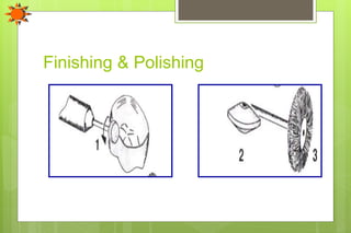 Finishing & Polishing
 