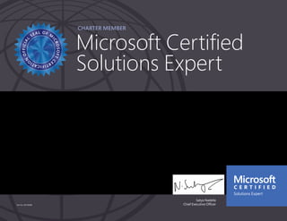 Satya Nadella
Chief Executive Officer
Charter member
Part No. X18-83688
Microsoft Certified
Solutions Expert
BRYAN J GILL
Has successfully completed the requirements to be recognized as a Microsoft® Certified Solutions
Expert: Data Management and Analytics.
Date of achievement: 09/26/2016
Certification number: F806-1712
 