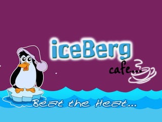 IceBerg Cafe