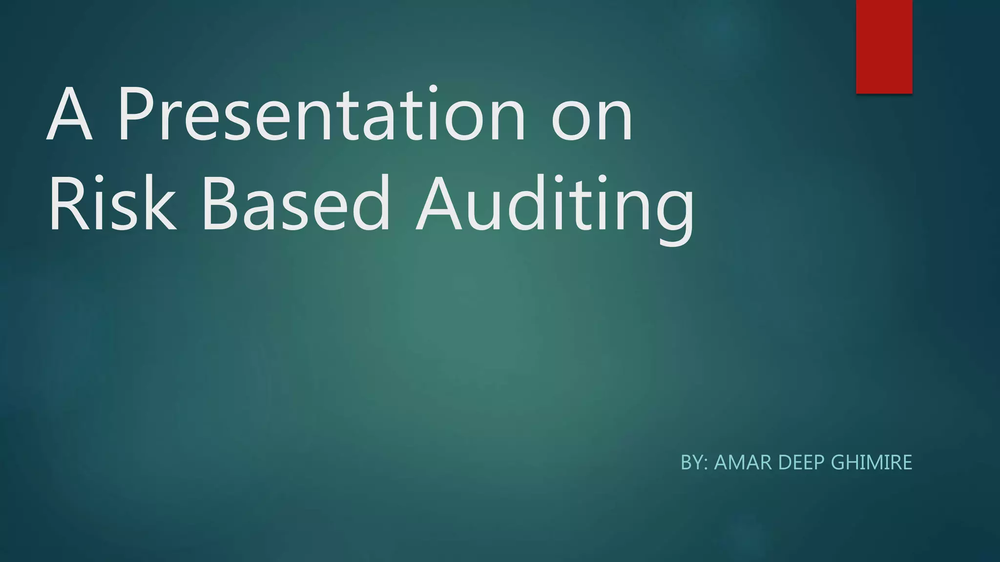A Presentation on Risk Based Auditing | PPTX | Business | Business and ...