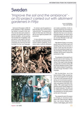 Hyphen 32 | 2003
Sweden
"Improve the soil and the ambiance" -
an EU-project carried out with allotment
gardeners in Fittja...
