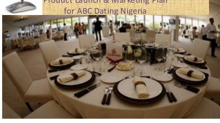 Product Launch & Marketing Plan
for ABC Dating Nigeria
 