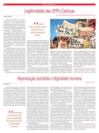 Estado de Direito n. 32 21 
Reflexos da Família Extensa: A figura da Madrasta 
Renata Malta Vilas-Bôas* 
Dentre as alterações apresentadas pela lei 
12.010/2009 uma merece destaque: que foi a 
criação da figura jurídica da família extensa. 
Assim, passamos a contar no Estatuto da 
Criança e do Adolescente de três espécies de 
família: a família natural – referindo-se aos pais 
biológicos, a família substituta – a família oriunda 
da adoção e a terceira família – que é a novidade 
– é a família extensa, que encontra-se prevista no 
art. 25, parágrafo único: entende-se por família 
extensa ou ampliada aquela que se estende para 
além da unidade pais e filhos ou da unidade do 
casal, formada por parentes próximos com os 
quais a criança ou adolescente convive e mantém 
vínculos de afinidade íínculos ee aaffeettiivviiddaaddee. 
A figura da madrasta surge quando o geni-tor 
resolve casar ou manter uma união estável 
estabelecendo assim o vínculo de parentesco já 
que cada cônjuge ou companheiro é aliado aos 
parentes do outro pelo vííínnccuulloo ddaa aaffiinniiddaaddee (art. 
1595 CC) e ainda nos traz que quando se tratar 
de linha reta, a afinidade não se extingue com a 
dissolução do casamento ou da união estável (§ 
2º do art. 1595 CC). 
Sempre vimos a figura da madrasta no nosso 
imaginário é reflexo dos desenhos animados e 
sendo assim, a madrasta é uma figura do “mal”. 
Porém, na realidade, para a criança ela pode de-sempenhar 
um papel diferente, transformando-se 
assim na “boadrasta”. 
Dessa feita a mulher que casou ou mantém 
união estável com o genitor da criança, não pode 
ser mais vista pejorativamente, taxada de madras-ta. 
Já que para a criança ela pode representar um 
papel de destaque em sua formação. 
Esse casal então formado pela madrasta e pelo 
genitor criam essa criança por vários anos, estabe-lecendo 
assim, um vínculo de afetividade entre a 
criança e a madrasta e - às vezes, até mais forte 
do que entre a genitora/genitor e a criança. Essa 
madrasta trata essa criança com todo o carinho 
e afeto cuidando de sua educação, de sua saúde, 
de sua alimentação. 
É essa madrasta que comparece às reuniões 
de pais na escola, é ela que prepara o lanche e 
o almoço dessa criança, é ela que coloca essa 
criança para dormir. E é ela também que socorre 
essa criança de seus pesadelos ... 
Porém, a relação entre o marido/genitor e a 
esposa/madrasta podem não prosperar. Surge uma 
incompatibilidade nesse casamento que acaba 
originando o divórcio entre o casal. 
Como fica essa criança ? 
Ora ! Entendemos que no exemplo apresenta-do, 
pelo princípio do melhor interesse da criança 
e com base na família extensa, essa criança deverá 
permanecer sob os cuidados da madrasta, já que 
quem efetivamente cuidava era ela. Entre ela e 
a criança foi criado um vínculo de afetividade 
incentivado inclusive pelo genitor e que com o 
rompimento do casal, e que diante do rompimento 
do relacionamento do casal isso não significa que 
deva ser rompido o vínculo afetivo existente entre 
a criança e a madrasta. 
Essa personagem de contos, nos dias atuais, 
desempenha um importante papel na formação 
de determinadas crianças e assim, o art. 1.636 
do Código Civil precisa ser revisto, já que veda 
a extensão do poder familiar à madrasta, quando 
determina que: 
Art. 1.636 O pai ou a mãe que contrai novas 
núpcias, ou estabelece união estável, não perde, 
quanto aos filhos do relacionamento anterior, 
os direitos ao poder familiar, exercendo-os 
sem qualquer interferência do novo cônjuge ou 
companheiro. 
Tal artigo não encontra mais respaldo em 
nosso ordenamento jurídico na medida em que se 
a madrasta exerce obrigações referentes ao poder 
familiar, dirigindo-lhe a criação e a educação (um 
dos momentos do exercício do poder familiar) 
então é preciso também que possa requerer 
também as demais hipóteses, principalmente no 
que diz respeito ao inciso VII, art. 1634 do CC 
que determina que poderá exigir que lhes prestem 
obediência, respeito e aos serviços próóópprriiooss ddee 
sua idade e condição. 
Percebe-se dessa forma que a velha frase 
“você não manda em mim... você não é a minha 
mãe” não mais pode ser recepcionada nem em 
nosso mundo fático e muito menos em nosso 
ordenamento jurídico, haja vista que sim, pelo 
princípio da cooperação todos têm o dever de 
zelar pelas crianças e em específico essa madrasta 
que está dirigindo a sua criação e educação. 
*Advogada. Mestre em Direito pela Universidade Federal 
de Pernambuco – UFPE. Professora atuando na Graduação 
e na Pós-Graduação em disciplinas jurídicas. Autora dos 
seguintes livros: Manual de Teoria Geral do Processo – 2ª. 
edição, Introdução ao Estudo do Direito, Metodologia de 
Pesquisa Jurídica, Docência Jurídica, Ações Afirmativas 
e o Princípio da Igualdade e Hermenêutica e Interpretação 
Jurídica. 
ComodatodeImpressoras 
LaserparaProfissionais 
daÁreaJurídica 
RecargasemCartuchos 
Tintae Tonerp/impressoras 
NBRISO9001 
ManutençãodeImpressoras 
Laser,Jatode Tinta, 
Multifuncionais 
Tele-entrega (51) 3219-1001 
A melhortaxadeentregadomercado 
atendimentoaocliente@1001.com.br 
varão. E assim, como em um passo de mágica, a 
mulher some, desaparece, torna-se invisível. Quase 
um objeto de propriedade do seu homem. 
Daí a sacralização da família, cantada e decanta-da 
por todos os credos e crenças. Todas as religiões 
solenizam o casamento, amarrando um no outro, 
de forma tão defi nitiva, que é invocada a chancela 
divina para lacrar a união. Ou seja, as pessoas se 
unem para sempre: o que deus une o homem não 
separa, seja o deus que for. 
Nenhum ministro, padre ou pastor exalta aos 
noivos que fi quem juntos enquanto a união de ambos 
for boa, pelo tempo em que eles forem felizes. Não, 
as pessoas são condenadas a fi carem unidas até que 
a morte os separe. Mais do que uma benção, tal 
imposição é quase uma condenação! 
A permanência das pessoas dentro do casamento 
sempre foi uma imposição do estado. Primeiro, o 
casamento era indissolúvel. Depois, mesmo com a 
edição da Lei do Divórcio, havia uma injustifi cável 
resistência para aceitar a sua dissolução. Eram 
impostos prazos e havia a necessidade de apontar 
culpados. A não ser que o casal estivesse separado 
há mais de dois anos, era indispensável um duplo 
procedimento: a separação e sua posterior conversão 
em divórcio. Mesmo após a Emenda Constitucional 
66/10, setores conservadores ainda resistem em 
aceitar que a separação acabou, e que não existe 
mais nenhum requisito para a concessão do divórcio, 
o qual pode ser buscado a qualquer tempo. 
No entanto, o interesse na manutenção da famí-lia 
não é mera tentativa de assegurar a organização 
social, premissa que não pode ser mais falsa. Na 
tentativa do Estado de se desonerar do cumprimento 
de tudo o que a Constituição promete aos cidadãos, 
criam-se mecanismos para que estes encargos sejam 
mutuamente satisfeitos no âmbito familiar. Apro-veitando- 
se do envolvimento afetivo dos vínculos 
familiares, é imposta a solidariedade familiar e o 
poder familiar. Asseguram-se os deveres de mútua 
assistência e direitos sucessórios. Nada mais do que 
mecanismos que ensejam a desoneração do Estado 
dos seus encargos sociais. 
Por isso é que a Constituição Federal concede 
especial proteção à família, como base da sociedade 
(226), assegurando-lhe assistência (226, § 8º). A 
assistência social tem como prioridade primeira a 
proteção da família (203, I). Também todos os deve-res 
para com crianças, adolescentes, jovens (227) e 
para com os idosos (230), são atribuídos, em primeiro 
lugar, à família. É tornada impenhorável a pequena 
propriedade rural, desde que trabalhada pela família 
(5º, XXVI). É instituído o salário-família (7º, XII), e, 
com grande estardalhaço, foi criada a bolsa-família. 
A Constituição faz 21 referências à família e 12 ve-zes 
ao cidadão, a quem é garantido um punhado de 
direitos, mas não é deferida a ele a especial proteção 
do Estado, a evidenciar que a maior preocupação é 
com a família e não com os seus integrantes. 
O direito à felicidade corresponde ao anseio 
de toda a sociedade, por isso deve ser o norte dos 
princípios constitucionais e das normas que compõe 
o sistema jurídico. Daí ser um compromisso que 
precisa ser assumido por todos. Não só pelo Estado, 
mas por cada um, que além de buscar a própria 
felicidade, precisa tomar consciência que este é um 
direito coletivo e não individual. A felicidade não é 
só um direito fundamental do cidadão, é um direito 
que precisa ser garantido a todos. 
*Advogada. Ex-Desembargadora do Tribunal de Justiça-RS. 
Vice-Presidenta Nacional do IBDFAM. www.mbdias.com.br e 
www.direitohomoafetivo.com.br. 
“A felicidade 
decorre do dever do 
Estado de promover 
o bem de todos e de 
garantir o respeito à 
dignidade... 
LLaannççaammeennttoo TThhiiaaggoo MMiinnaaggéé 
DA PRISÃO, DAS MEDIDAS 
CCAAUUTTEELLAARREESS EE DDAA LLIIBBEERRDDAADDEE 
PROVISÓRIA 
LEI 12.403, DE 04 DE MAIO DE 2011 
CCOOMMEENNTTÁÁRRIIOOSS EE IINNTTEERRPPRREETTAAÇÇÃÃOO 
ISBN: 857283686 
EDIÇÃO: 1 
EDITORA: EDIPRO 
ANO DA EDIÇÃO: 2011 
AACCAABBAAMMEENNTTOO:: BBRROOCCHHUURRAA 
NNÚÚMMEERROO DDEE PPÁÁGGIINNAASS:: 115599 
FFOORRMMAATTOO:: 1144XX2211CCMM 
ààà vvveeennndddaaa nnnaaasss mmmeeelllhhhooorrreeesss llliiivvvrrraaarrriiiaaasss 
 