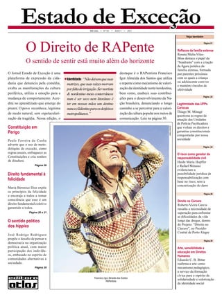 Estado de Direito n. 32 31 
Beatriz Gershenson Aguinsky, Débora Viera dos Santos, Conrado Paulino da Rosa palestram no 
projeto Desmitificando o Direito, com o tema “Afinando os instr umentos jurídicos: olhares sobre 
a Mediação e a Justiça Restaurativa”, na Livraria Saraiva do Praia de Belas Shopping, em Por to 
Alegre. Video http://vimeo.com/29942793 
Paulo Ferreira da Cunha idealizador dos Colóquios Internacionais do Instituto 
Interdisciplinar de Direito da Universidade do Por to, que abordou Constituição, Futuro, 
República(s) e (Neo) Republicanismo(s), entre os palestrantes convidados do Brasil, 
Canadá, Grécia e Portugal 
“ Rimando e Aprendendo 
Direito leva arte e conhecimento 
em um só evento! Parabéns ao 
Jornal Estado de Direito que de 
forma natural estimula o 
avanço cultural! ” 
Thaís Fernanda Bizarria 
- Palestrante do Projeto 
Desmitificando o Direito 
Alva ro de Azevedo Gonzaga aborda o tema “Filosofia do Direito ou Filosofia no Direit o: uma 
nova realidade” no projeto Desmitifican do o Direit o, na Livraria Saraiva do Pátio Paul is ta em 
São Paulo. Vídeo http://youtu.be/ i2HwaHJpqkw 
A quadra do G.R.E.S. Estação Primeira de Mangueira estava repleta de mangueirenses 
que acompanhavam as eliminatórias do Samba-Enredo 2012. Na oportunidade, Carmela 
Grüne conheceu o presidente da Agremiação Ivo Meirelles. Democracia e Samba: a ação 
Samba no pé  Direito na Cabeça – Edição Direitos Humanos, Políticas Públicas para o direito à diferença na 
igualdade de direitos. As professoras Lígia Mori Madeira e Patrice Schuch par ticiparam do debate, de iniciativa do 
Centro Acadêmico de Políticas Públicas e Jornal Estado de Direito. 
Foto Gustavo Pinheiro Vídeo http://vimeo.com/29208306 
carnalesca gerando a participação espontânea! Foto Luis Cassiano Silva, 
Careca Arts Hip Hop Sanduba 
Jorge Alberto Araújo palestra no pro jeto 
Desmitificando o Direito, na Livraria Saraiva do Praia 
de Belas Shopping, em Porto Alegre, com o tema 
“Fábrica, do Legião Urbana: Revolução Industrial e 
Sindicalismo”. Vídeo http://youtu.be/6xxuzYsmDTg 
Samba no Pé  Direito na Cabeça – Especial OAB e Ensino Jurídico. Par ticipação dos professores 
Bruno Miragem e Karla Sampaio. Músicos par ticipantes Alexandre Lemos da Banda Cara Black, 
Anderson Moreira e Wagner Vieira ambos da Banda Zamba Ben, Graça Garcia, Norma Souza e 
Zunca. Foto Gustavo Pinheiro. Vídeo http://www.youtube.com/watch?v=YKU0PH8oadg 
O Jornal Estado de Direito marca presença na abertura da XV Bienal do Livro RIO. Na foto 
Carmela Grüne encontra o Presidente da Editora Revista dos Tribunais, Antonio Belinelo, há 
anos contribui na promoção do conhecimento como instrumento de cidadania 
Os participantes entre o palestrante José Manuel de Sacadura Rocha que abordou 
“O Estado e o Direito em Michel Foucault”, no projeto “Desmitificando o Direito”, 
na Livraria Saraiva do Shopping Center Nor te, em São Paulo. 
Vídeo http://www.youtube.com/watch?v=fwL60AafXME 
Álvaro Nagib Atallah e Hélcio de Abreu Dallari Júnior palestram no projeto Desmitificando o Direito, na 
Livraria Saraiva do Shopping Center Nor te, em São Paulo, com o tema “O Direito à Saúde Baseada 
em Evidências”. Vídeo http://www.youtube.com/watch?v=DtpFYLxFRw0 
Thaís Fernanda Bizarria palestra no projeto Desmitificando o Direito, na Livraria 
Saraiva do Praia de Belas Shopping, em Por to Alegre, com o tema “Rimando e 
Aprendendo Direito”. Vídeo http://vimeo.com/30838145 
Carmela Grüne entrevista Rogério Filomeno, presidente da Associação Nacional dos 
Procuradores Federa is, ANPAF. Foto Daniel Cardoso. 
Video http://youtu.be/_jwCqY8RTF0 
 
