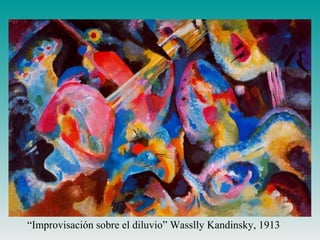 “Improvisación sobre el diluvio” Wasslly Kandinsky, 1913
 