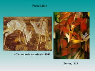 Zorros, 1913
«Ciervos en la oscuridad», 1909
Franz Marc
 