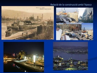 Relació de la construcció amb l’època   