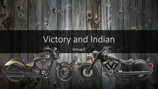 Victory and Indian
Group E
 
