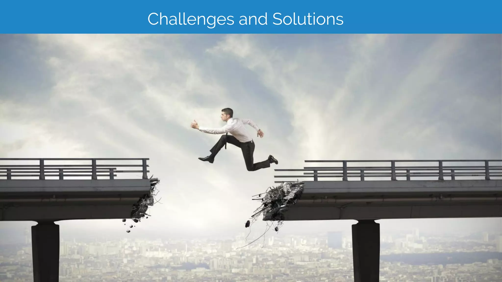 Challenges and Solutions
 