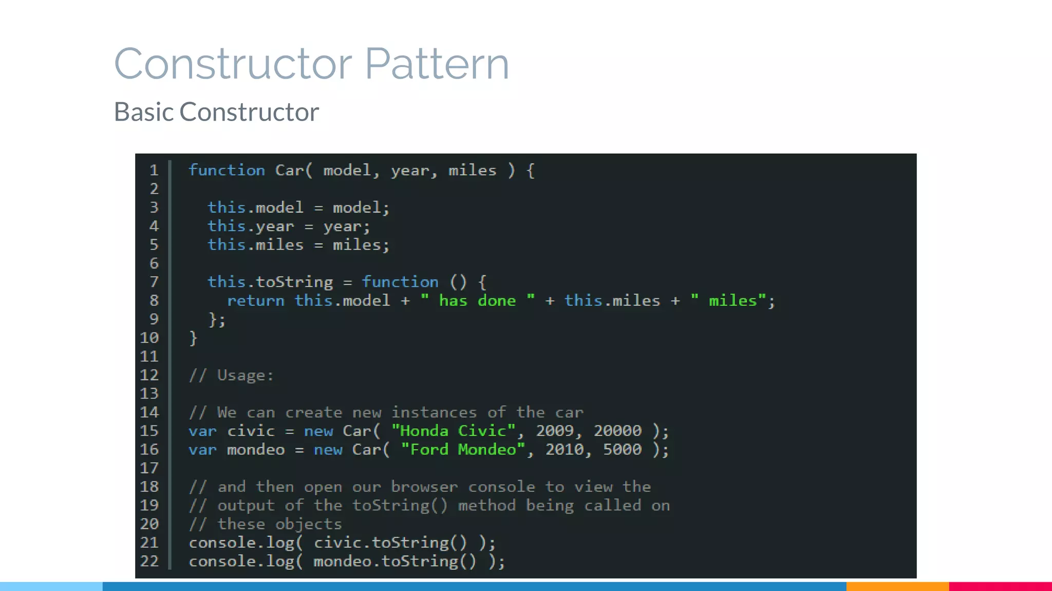 Constructor Pattern
Basic Constructor
 