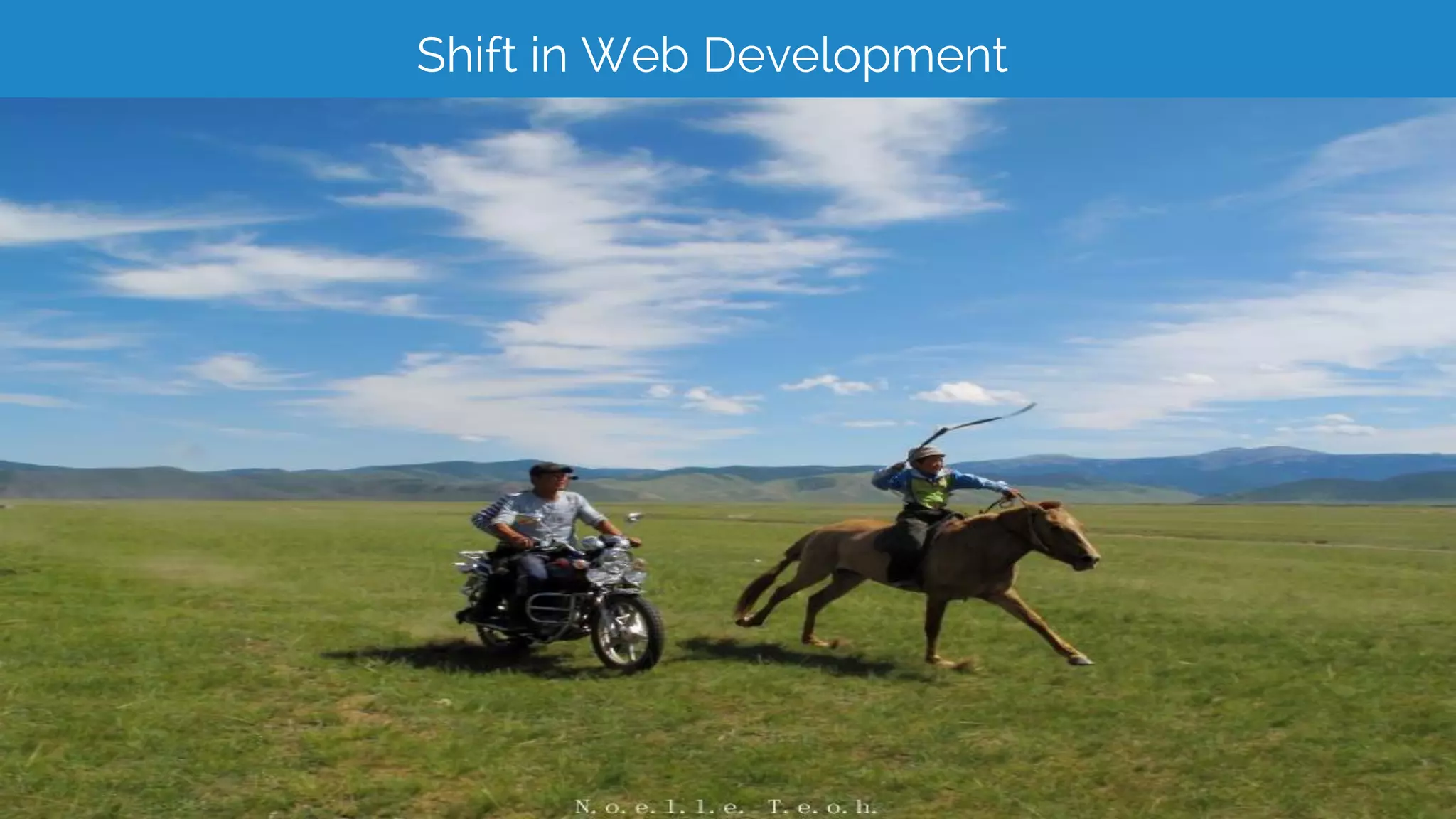Shift in Web Development
 