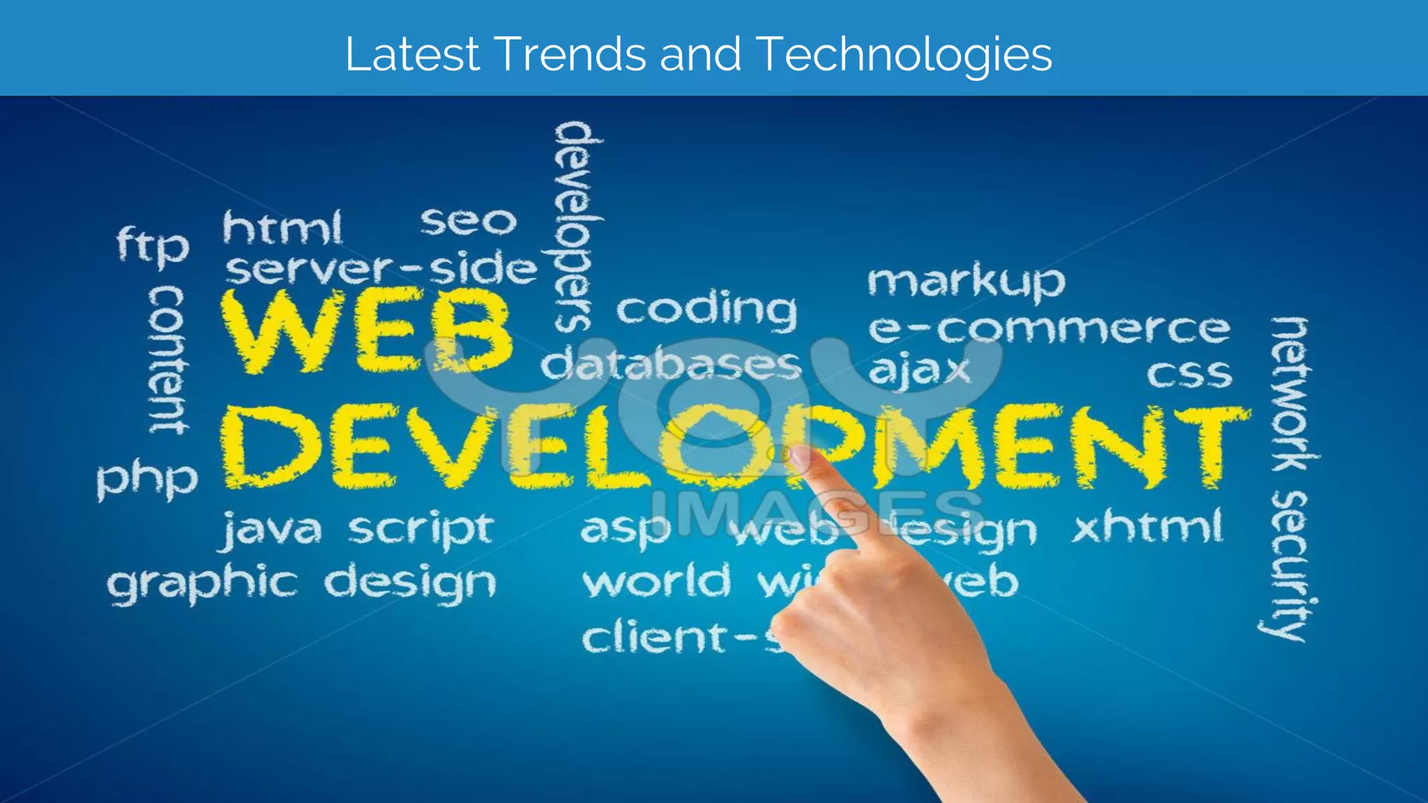 Latest Trends and Technologies
 