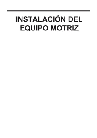 INSTALACIÓN DEL
     EQUIPO MOTRIZ
Haga clic en el marcador correspondiente para seleccionar el modelo del año deseado.
 