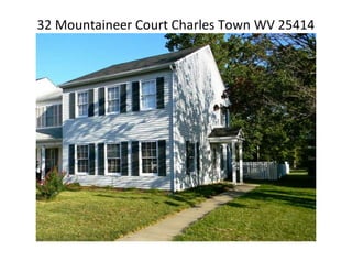 32 Mountaineer Court Charles Town WV 25414
 