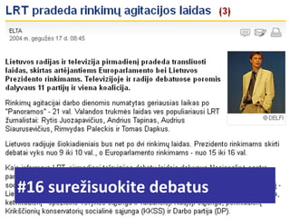 © Liutauras Ulevičius, 2014
#16 surežisuokite debatus
 