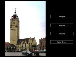 Limoges
Bergues
Amiens
Saint-Omer
11
 