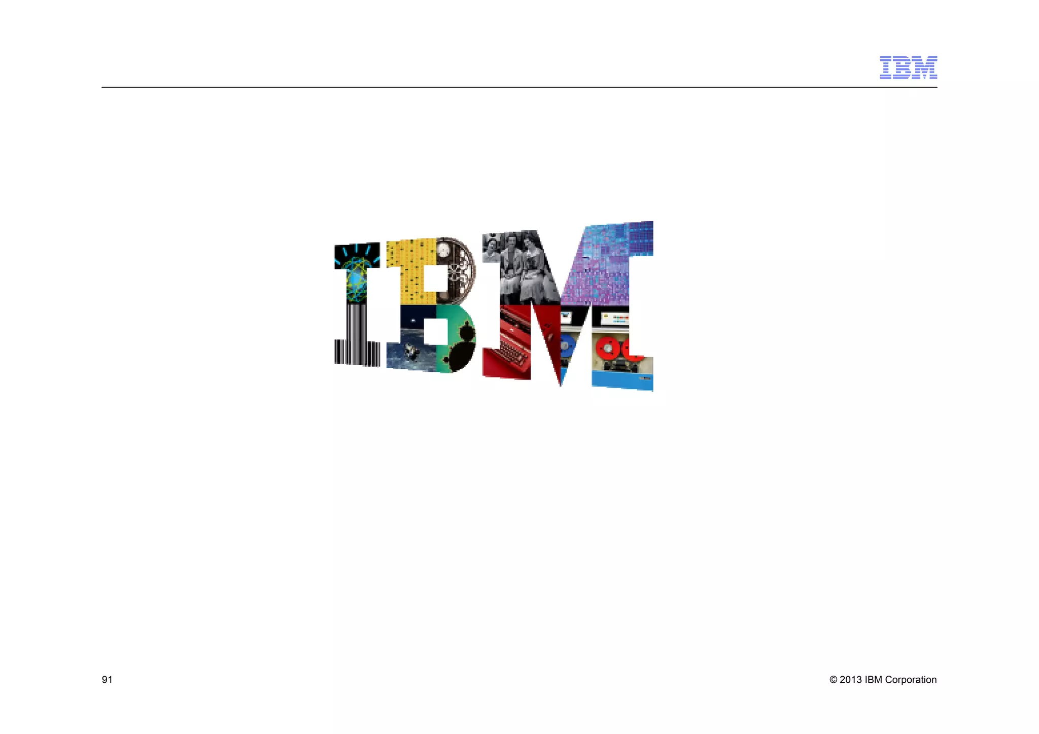 91

© 2013 IBM Corporation

 