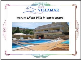 warum Miete Villa in costa brava
 