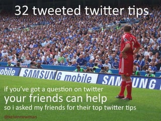 32 Tweeted Twitter Tips