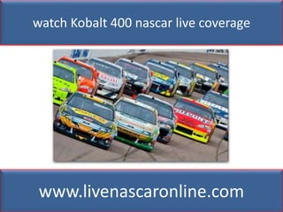 watch Kobalt 400 nascar live coverage
www.livenascaronline.com
 