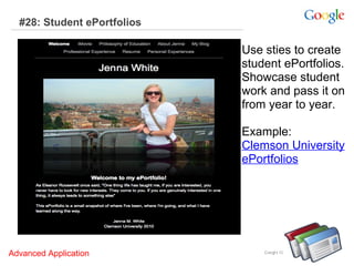 #28: Student ePortfolios

Use sties to create
student ePortfolios.
Showcase student
work and pass it on
from year to year.
Example:
Clemson University
ePortfolios

Advanced Application

 