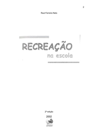 2
Raul Ferreira Neto
2ª edição
2002
 
