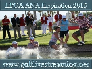 stream online 2015 LPGA ANA Inspiration