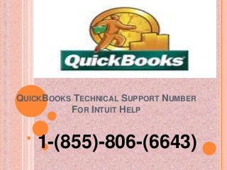 QUICKBOOKS TECHNICAL SUPPORT NUMBER
FOR INTUIT HELP
1-(855)-806-(6643)
 